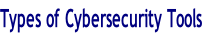 Types of Cybersecurity Tools